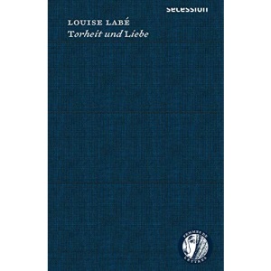 Torheit und Liebe: Werkausgabe
