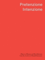 Pretenzione Intenzione – Objects of Beauty and Bewilderment from the Archive of Harald Szeemann