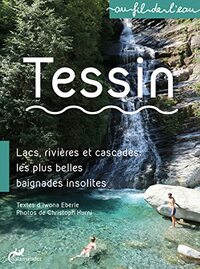 Tessin: Lacs, rivières et cascades: les plus belles baignades insolites