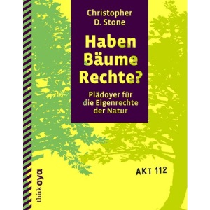 Haben Bäume Rechte?: Plädoyer für die Eigenrechte der Natur