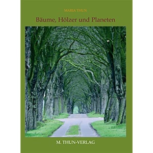 Bäume, Hölzer und Planeten: Das etwas "andere" Bäumebuch