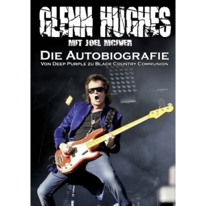 Glenn Hughes  Die Autobiografie: Von Deep Purple zu Black Country Communion