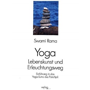 Yoga - Lebenskunst und Erleuchtungsweg