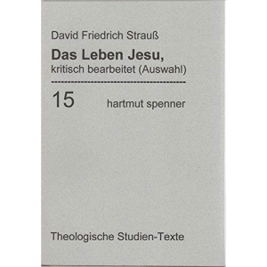 Das Leben Jesu, kritisch bearbeitet. (Bd 15): In Auswahl herausgegeben und eingeleitet von Werner Zager.