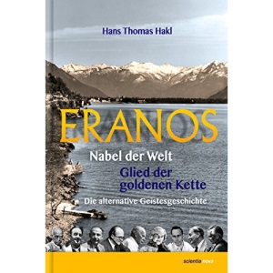 Eranos: Nabel der Welt, Glied der goldenen Kette, Die alternative Geistesgeschichte