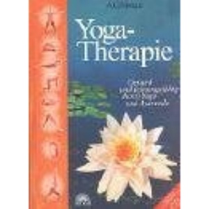 Yoga-Therapie. Mit CD-ROM.: Gesund und leistungsfähig durch Yoga und Ayurveda