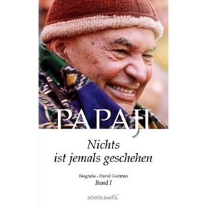 PAPAJI: Nichts ist jemals geschehen Band 1