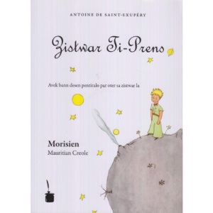 Der kleine Prinz (Mauritian Creole / Morisien): Zistwar Ti-Prens