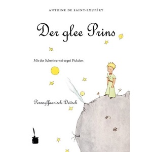 Der kleine Prinz (Pennsylfaanisch-Deitsch / Pennsylvania Dutch): Der glee Prins