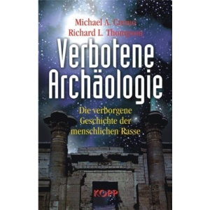 Verbotene Archäologie: Die verborgene Geschichte der menschlichen Rasse