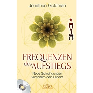 Frequenzen des Aufstiegs [mit CD]: Neue Schwingungen verändern dein Leben!