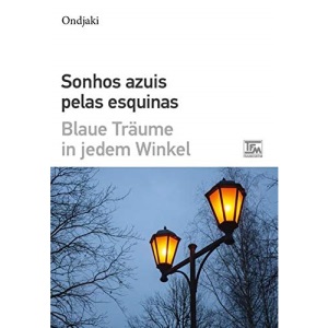 Sonhos Azuis Pelas Esquinas - Blaue Träume in jedem Winkel: zweisprachige Ausgabe portugiesisch-deutsch