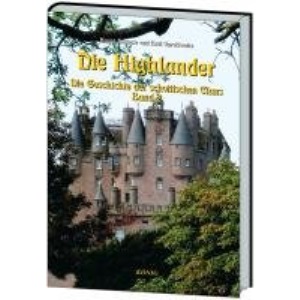 Die Highlander - Band 2: Die Geschichte der schottischen Clans