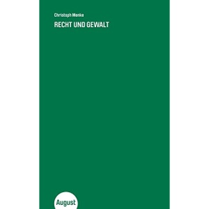 Recht und Gewalt: Erweiterte Neuauflage mit einem Nachwort des Autors