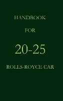 Handbook for the 20-25 Rolls-Royce Car