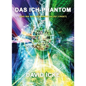Das Ich-Phantom: ... und der Weg zum wahren Selbst