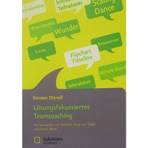 Lösungsfokussiertes Teamcoaching: Mit Vorworten von Matthias Varga von Kibéd und Daniel Meier