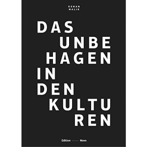 Das Unbehagen in den Kulturen: Eine Kritik des Multikulturalismus und seiner Gegner