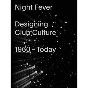 Night Fever: A Design History of Club Culture (German Version)