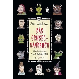 Das Gruselhandbuch: Ein Ratgeber für schaurige Stunden