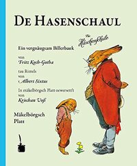 De Hasenschaul: Ein vergnäugsam Billerbauk von Fritz Koch-Gotha tau Rimels von Albert Sixtus. In mäkelbörgsch Platt oewersett't