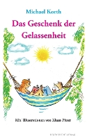 Das Geschenk der Gelassenheit