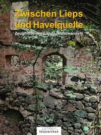 Zwischen Lieps und Havelquelle: Zeitzeuginnen und Zeitzeugen berichten aus der Mecklenburgischen Seenplatte