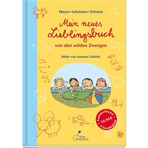 Mein neues Lieblingsbuch von den wilden Zwergen: Die wilden Zwerge. Sammelband 2. Kindergartenreihe