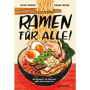 Ramen für Alle: Ein Kochbuch für Anfänger und Fortgeschrittene