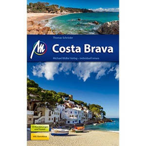 Costa Brava Reiseführer Michael Müller Verlag: Individuell reisen mit vielen praktischen Tipps.