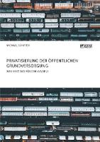 Privatisierung der öffentlichen Grundversorgung. Was heißt das für den Kunden?