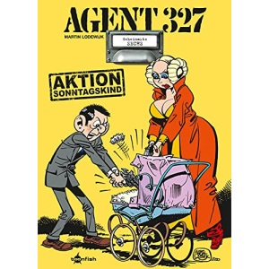 Agent 327. Band 6: Aktion Sonntagskind