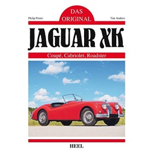 Das Original: Jaguar XK: Coupé, Cabriolet, Roadster