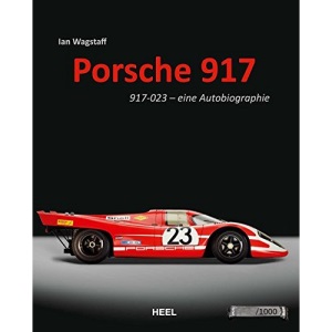 Porsche 917: 917-023 - eine Autobiographie