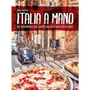Italia a Mano: Die Geheimnisse des echten italienischen Streetfoods