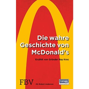 Die wahre Geschichte von McDonald's: Erzählt von Gründer Ray Kroc