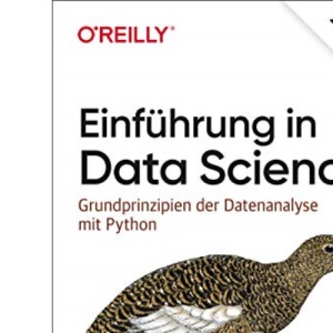 Einführung in Data Science: Grundprinzipien der Datenanalyse mit Python