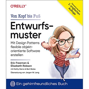 Entwurfsmuster von Kopf bis Fuß: Mit Design Patterns flexible objektorientierte Software erstellen