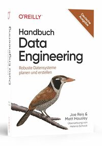Handbuch Data Engineering: Robuste Datensysteme planen und erstellen