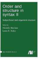 Order and structure in syntax II