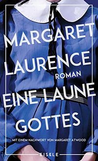 Eine Laune Gottes: Roman. Mit einem Nachwort von Margaret Atwood