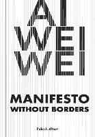 AI Weiwei: Manifesto Without Borders