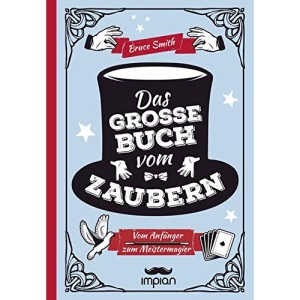 Das große Buch vom Zaubern: Vom Anfänger zum Meistermagier