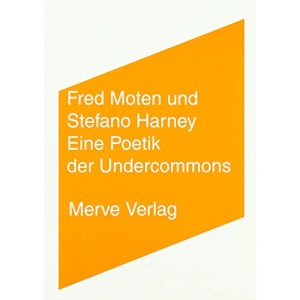 Eine Poetik der Undercommons