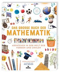 Das große Buch der Mathematik: Abenteuer in der Welt der Formen und Zahlen