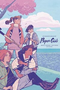 Paper Girls Gesamtausgabe: Die komplette Geschichte