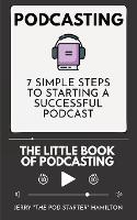 Podcasting - The little Book of Podcasting