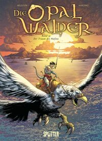 Die Opalwälder. Band 13: Der Traum des Hafens
