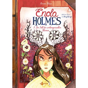 Enola Holmes (Comic). Band 3: Der Fall der verhängnisvollen Blumen