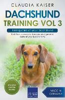 Dachshund Training Vol 3 - Taking care of your Dachshund